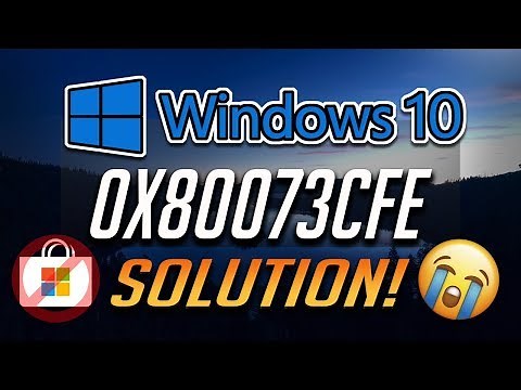 How to Fix Microsoft Store Error 0x80073CFE in Windows 10 - [3 Solutions] 2025