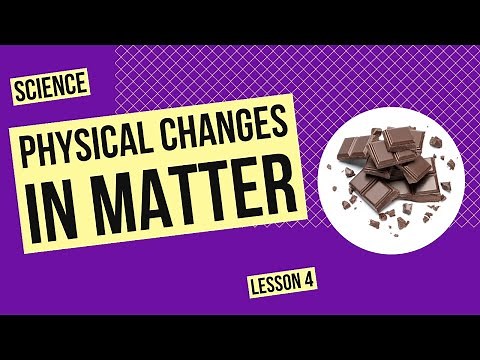 Physical Changes in Matter | Science Lesson