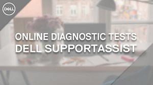 Dell Diagnostics Online Test with Dell Support Assist