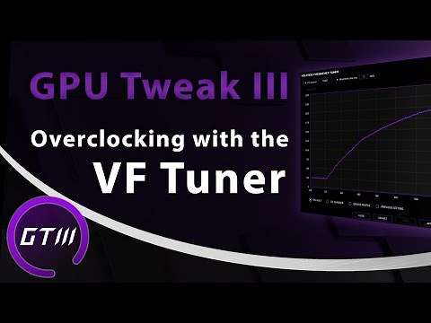 Overclocking with the VF Tuner | ASUS GPU Tweak III