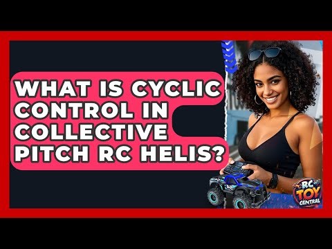 What Is Cyclic Control In Collective Pitch RC Helis? - RC Toy Central