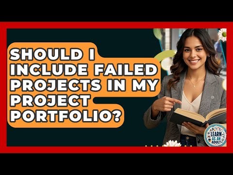 Should I Include Failed Projects In My Project Portfolio? - Learn As An Adult