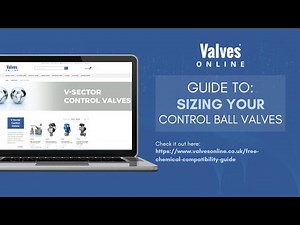 Guide to Sizing your Control Ball Valves