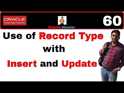 Apps Technical 60: Use Record Type with Insert and update in plsql