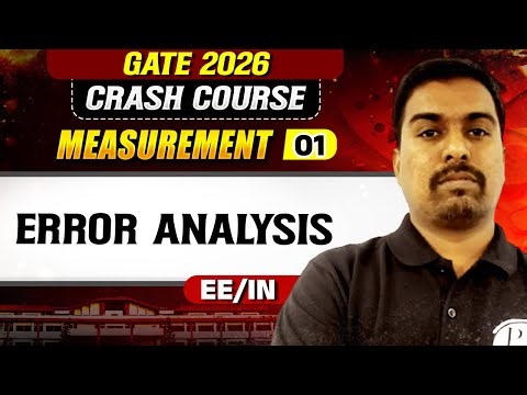 Measurement 01 : Error Analysis | EE | IN | GATE Crash Course 2026