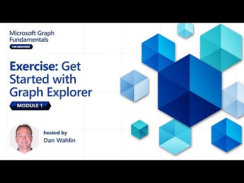 Module 1: Exercise - Get Started with Graph Explorer | Microsoft Graph Fundamentals for Beginners