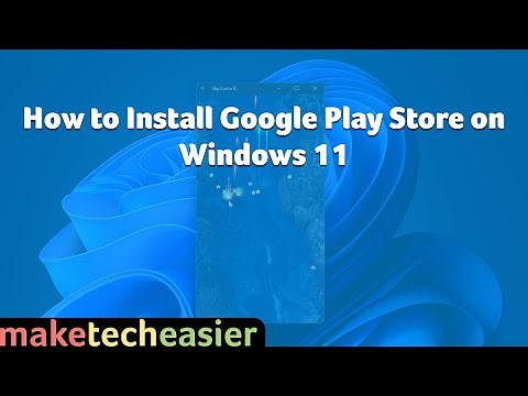 How to Install Google Play Store on Windows 11
