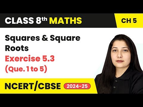 Squares and Square Roots - Exercise 5.3 (Que.1 to 5) | Class 8 Maths Chapter 5 | CBSE 2024-25