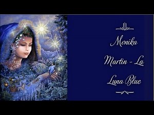 Monika Martin - La Luna Blue (lyrics)