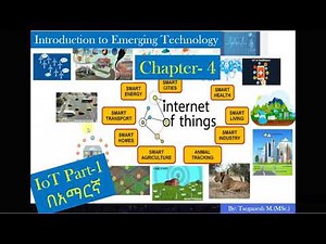Emerging Technology Course chapter 4 Internet of Things (IoT) Part I Tutor in Amharic