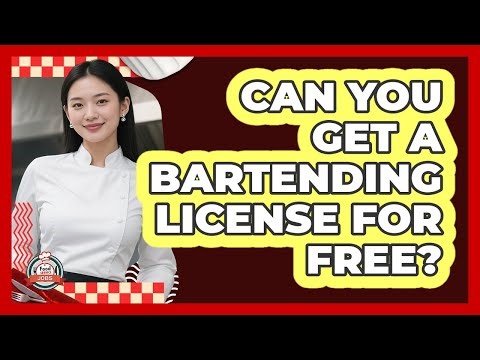 Can You Get A Bartending License For Free? - Food Service Jobs