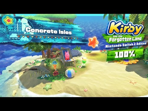 Kirby and the Forgotten Land - Switch 2 Edition 100% Walkthrough – Concrete Isles