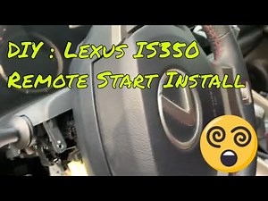 How To Install A Remote Start In Your Lexus Is350 And Use Your Factory Remote To Start It!