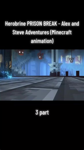 Herobrine Prison Break: Alex and Steve's Animation Adventure