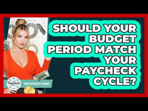 Should Your Budget Period Match Your Paycheck Cycle? - Your Paycheck Planner