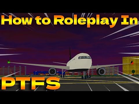 How To Properly Roleplay In PTFS Roblox
