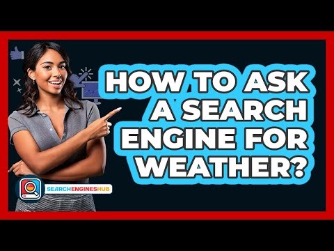 How To Ask A Search Engine For Weather?