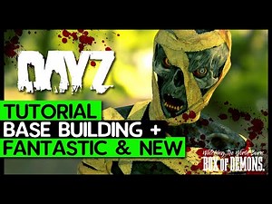 Dayz - NEW Base Building PLUS + TUTORIAL - It's Fantastic.
