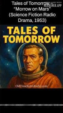 Tales of Tomorrow – “Morrow on Mars” (Science Fiction Radio Drama, 1953) | Tales of Tomorrow |...