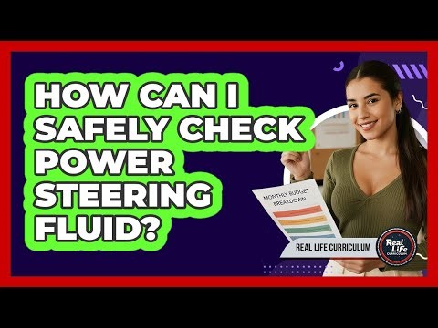 How Can I Safely Check Power Steering Fluid?