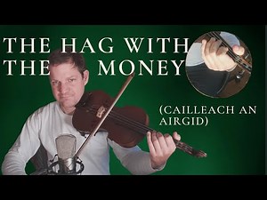 Traditional Irish fiddle Jig (full tutorial) -- The Hag with the Money / Cailleach an Airgid