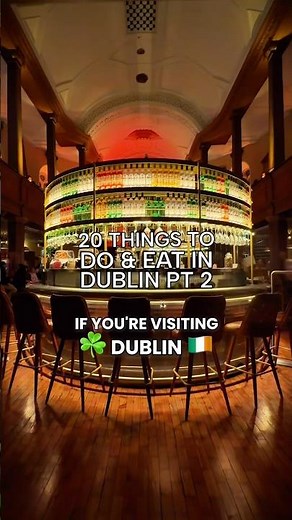 20 things you can’t miss when visiting Dublin Pt 2