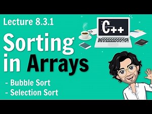 8.3.1 Sorting in Arrays | Selection Sort | C++ Placement Course