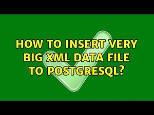 How to insert very big XML data file to PostgreSQL?