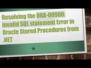 Resolving the ORA-00900: invalid SQL statement Error in Oracle Stored Procedures from .NET