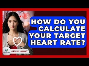 How Do You Calculate Your Target Heart Rate? - Cardiology Community