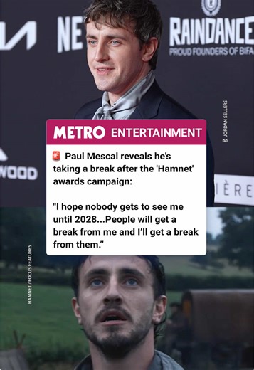 Paul Mescal Steps Back from Spotlight Until 2028