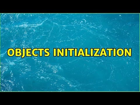Objects initialization (3 Solutions!!)