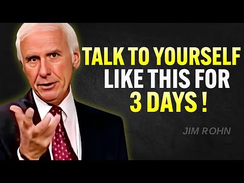 TALK TO YOURSELF LIKE THIS FOR 3 DAYS | Jim Rohn Motivation