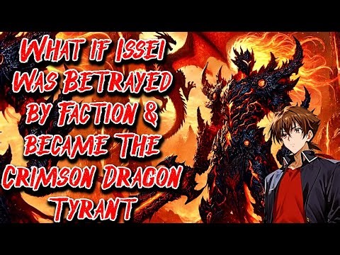 What if Issei was Betrayed by Faction & became The Crimson Dragon Tyrant Movie