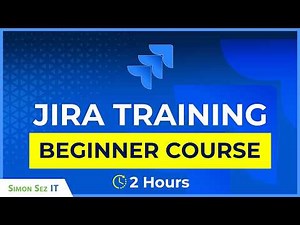 Jira Training Course for Beginners: Project Management Tutorial