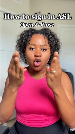 How to sign “open” and “close” in #asl