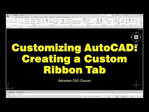 Customizing AutoCAD: Creating a Custom Ribbon Tab