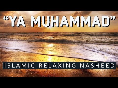 Islamic Relaxing Music | Ya Muhammad | Sufi Music | Sufi Meditation Music | Sleep Music | Nasheed