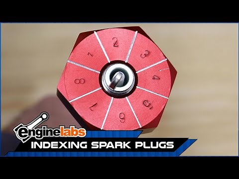 Indexing Spark Plugs — Why And How — With EngineLabs