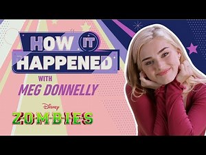 How It Happened: Meg Donnelly | ZOMBIES | ‪@disneychannelmusic‬