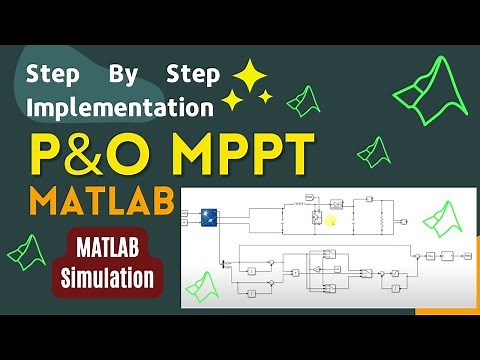 P&O MPPT | Step-by-Step Implementation of P&O MPPT in MATLAB/Simulink