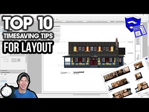TOP 10 Timesaving Tips for Layout (SketchUp and Layout Tutorial) - Save Time AND Effort!