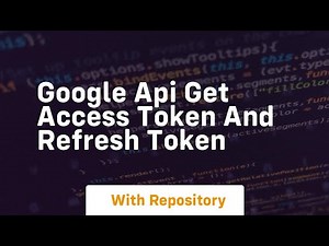 google api get access token and refresh token