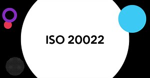 What is ISO 20022 and How is it Changing in 2022? | IR