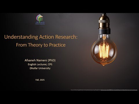 Understanding Action Research: From Theory to Practice Section 3: Action Research in Practice
