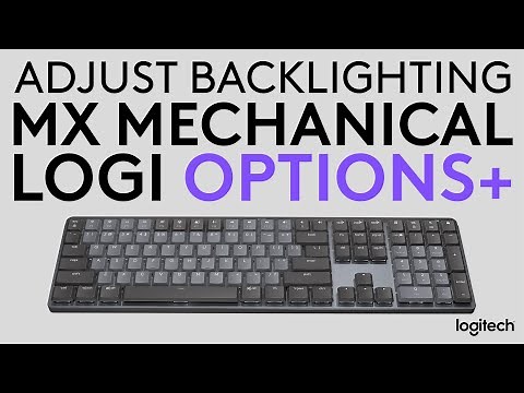 How to adjust the backlighting of MX Mechanical Keyboard using Logi Options+