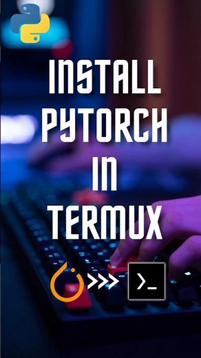 INSTALL PYTORCH IN TERMUX | PYTHON | TERMUX PROGRAMMING | CYBERSTREAM #termux #python