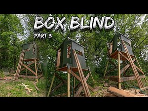 DIY Deer Hunting BOX BLIND | Part 3