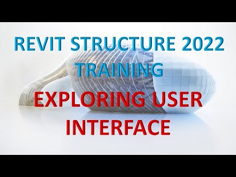 REVIT STRUCTURE 2022 LESSON 1 - EXPLORING USER INTERFACE
