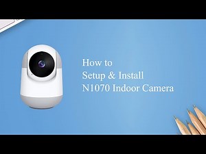 XVIM How to Setup & Install N1070 Indoor Camera